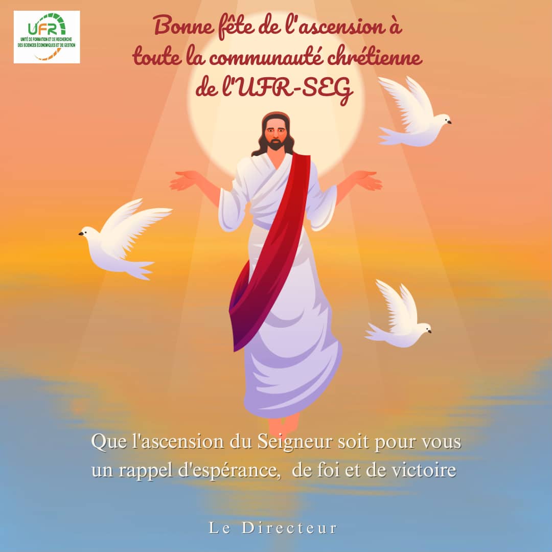 BONNE FETE DE L'ASCENSION A TOUTE LA COMMUNAUTE DE L'UFRSEG
